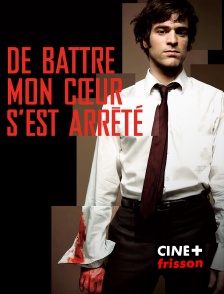 CINE+ Frisson - De battre mon coeur s'est arrêté
