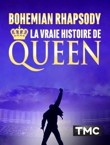 TMC - Bohemian Rhapsody : la vraie histoire de Queen