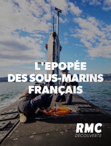 RMC Découverte - L'épopée des sous-marins français