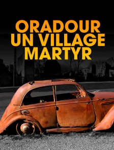 Oradour un village martyr