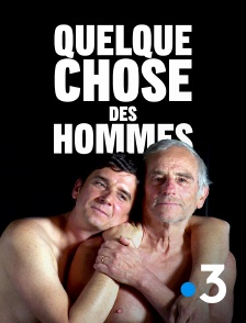 Quelque chose des hommes