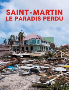 Saint-Martin : le paradis perdu