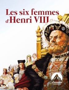 Paramount Channel - Les six femmes d'Henri VIII