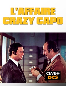 CINÉ Cinéma - L'affaire Crazy Capo