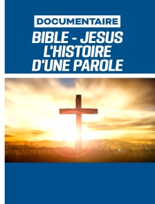 Jésus, l'histoire d'une parole