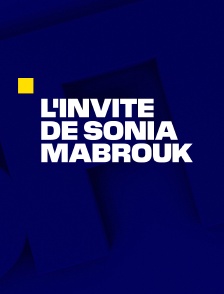 L'invité de Sonia Mabrouk