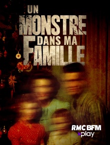 RMC BFM Play - Un monstre dans ma famille