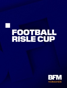 BFM Normandie - Football : Risle Cup