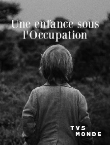 TV5MONDE - Une enfance sous l'Occupation
