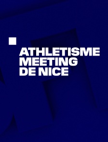 Athlétisme : Meeting de Nice
