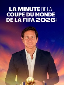 La Minute de la Coupe du monde de la Fifa 2026