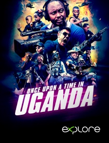 EXPLORE - Once Upon a Time in Uganda en replay