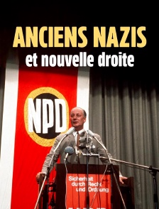 Anciens nazis et nouvelle droite : Le grand rapprochement d'après-guerre