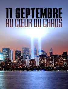 11 septembre, au cœur du chaos