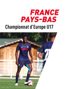Championnat d'Europe des moins de 17 ans : France / Pays-Bas