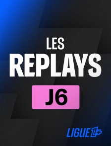 Ligue 1+ - Replays 6ème journée