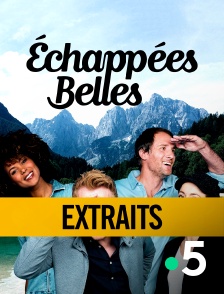 France 5 - Echappées belles - Extraits en replay