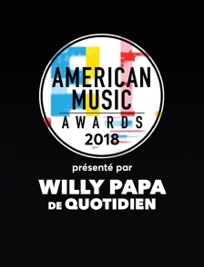 The American Music Awards 2018, vus par Willy Papa de «Quotidien»