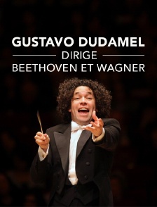 Gustavo Dudamel dirige Beethoven et Wagner