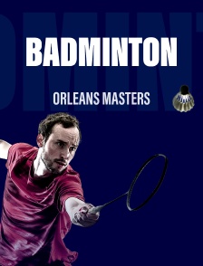 Badminton : Orléans Masters