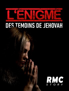 RMC Story - L'énigme des témoins de Jéhovah en replay