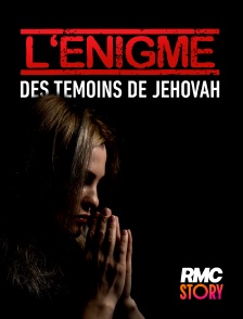 RMC Story - L'énigme des témoins de Jéhovah en replay