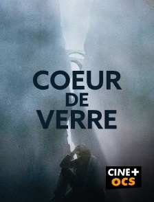 CINÉ Cinéma - Coeur de verre