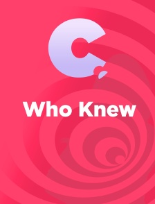 Who Knew