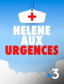 Hélène aux urgences