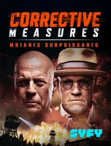 SYFY - Corrective Measures : Mutants surpuissants