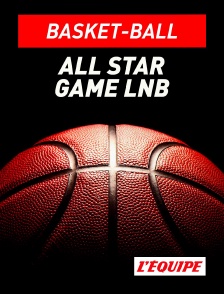 L'Equipe - Basket-ball : All Star Game LNB