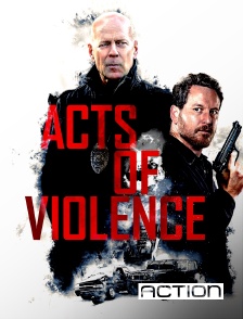 ACTION - Acts of Violence