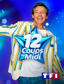 TF1 - Les 12 coups de midi en replay