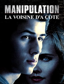 Manipulation : la voisine d'à côté