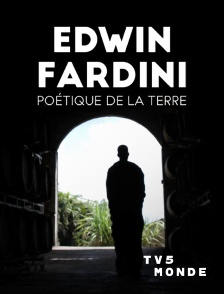 TV5MONDE - Edwin Fardini, poétique de la terre