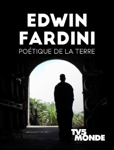 TV5MONDE - Edwin Fardini, poétique de la terre