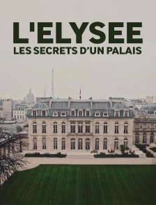 L'Elysée : les secrets d'un palais