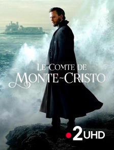 France 2 UHD - Le comte de Monte-Cristo