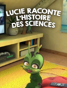 Lucie raconte l'histoire des sciences