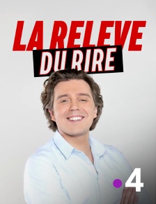 France 4 - La relève du rire