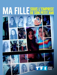 TF1 Séries Films - Ma fille, sous l'emprise de son petit ami