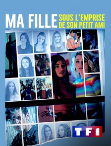 TF1 - Ma fille, sous l'emprise de son petit ami