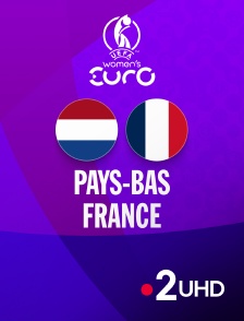 France 2 UHD - Football - Euro féminin 2025 :  Pays-Bas / France