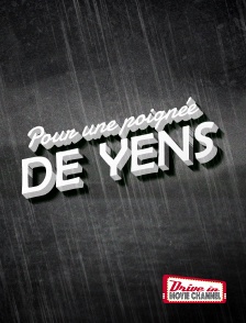 Drive-in Movie Channel - Pour une poignée de yens
