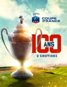 Coupe de France, 100 ans d'émotions