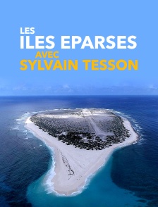 Les îles Eparses avec Sylvain Tesson