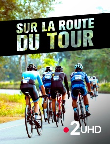 France 2 UHD - Sur la route du Tour