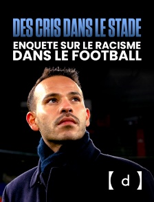 France TV Docs - Des cris dans le stade, enquête sur le racisme dans le football