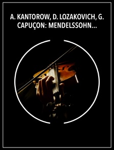 A. Kantorow, D. Lozakovich, G. Capuçon: Mendelssohn, Brahms - Fondation Louis Vuitton