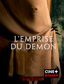 CINE+ Frisson - L'Emprise du démon